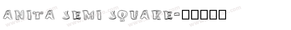 anita semi square字体转换